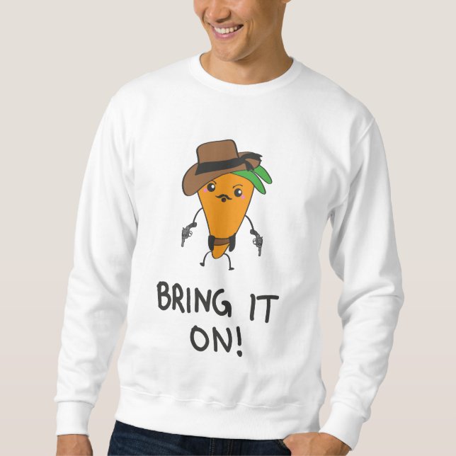 Bring it on! sweatshirt (Vorderseite)