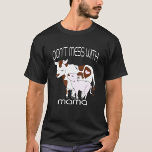 Bring Mama Kuh nicht in Rage Niedliche Kuh T-Shirt
