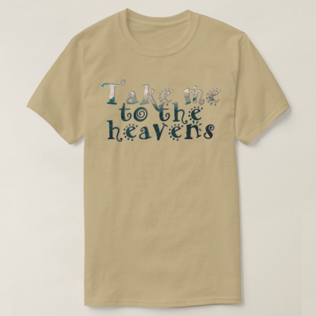 Bring mich in den Himmel T-Shirt (Design vorne)
