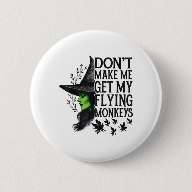 Bring mich nicht dazu, meine fliegenden Affen zu h Button (Vorderseite)