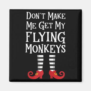 Bring mich nicht dazu, meine fliegenden Affen zu h Magnet