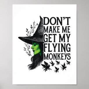 Bring mich nicht dazu, meine fliegenden Affen zu h Poster