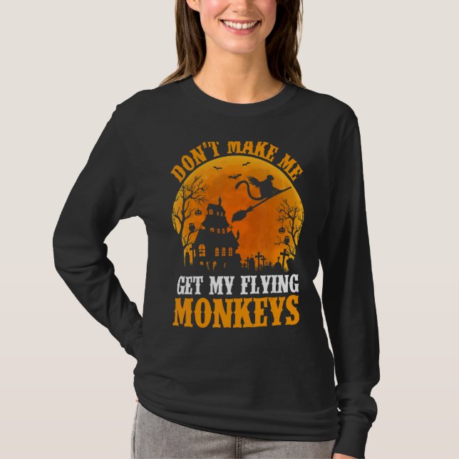 Bring mich nicht dazu, meine fliegenden Affen zu H T-Shirt (Vorderseite)