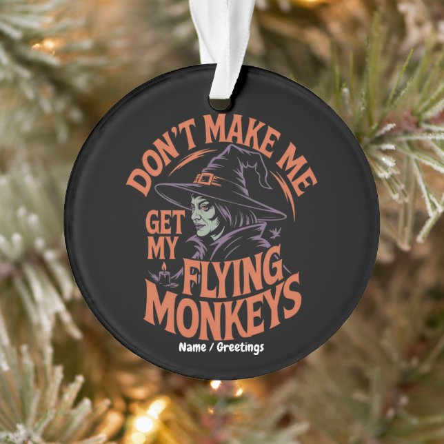 Bring mich nicht dazu, meine fliegenden Affen zur  Ornament (Baum)