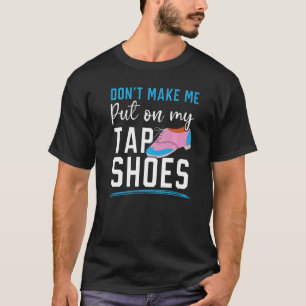 Bring mich nicht dazu, meine Gestochen Schuhe Stec T-Shirt