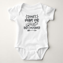 Bring mich nicht dazu, meine großen Cousin zu nenn Baby Strampler