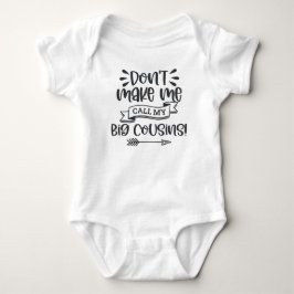 Bring mich nicht dazu, meine großen Cousin zu nenn Baby Strampler