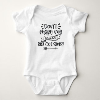 Bring mich nicht dazu, meine großen Cousin zu nenn Baby Strampler