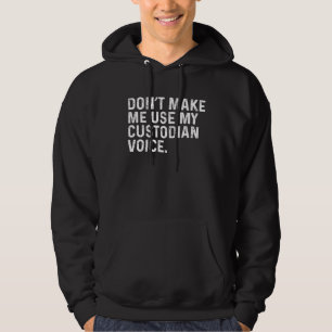 Bring mich nicht dazu, meine Hausmeisterstimme zu Hoodie