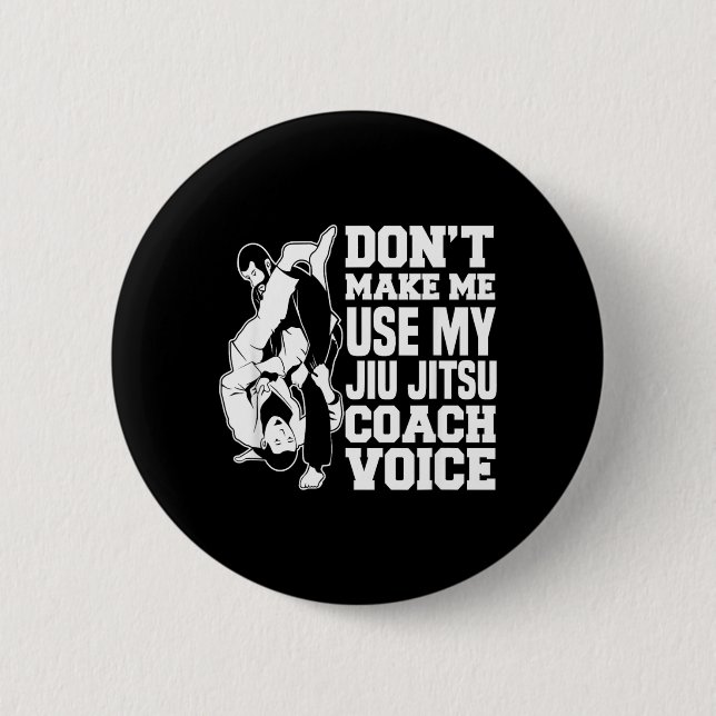Bring mich nicht dazu, meine Jiu Jitsu Trainer Sti Button (Vorderseite)