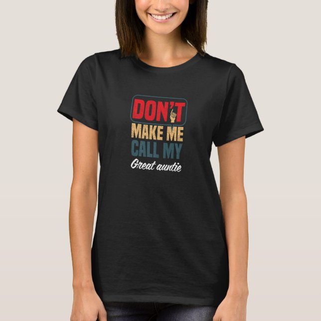 Bring mich nicht dazu, meinen großen Spaß der Tant T-Shirt (Vorderseite)
