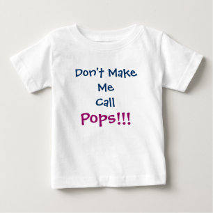 Bring mich nicht dazu, Pop Großvater Säugling T -  Baby T-shirt