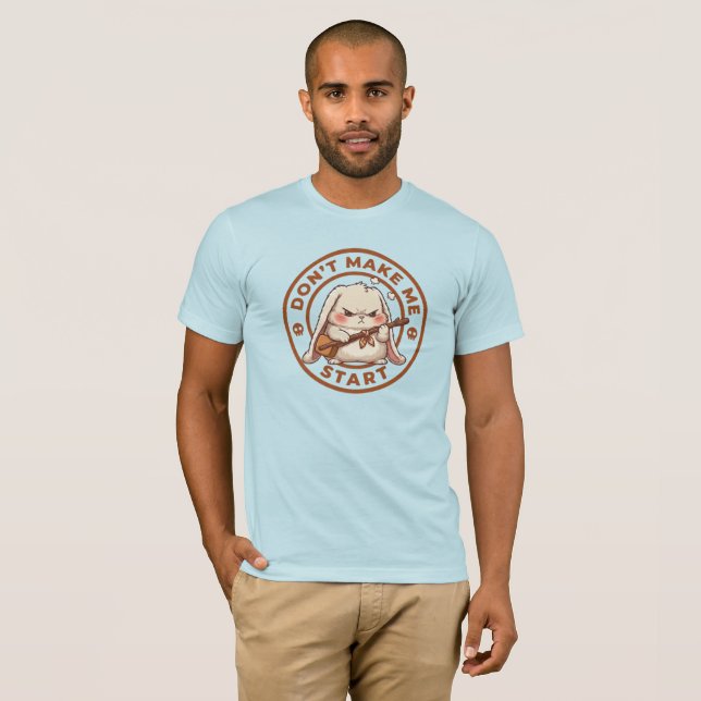 Bring mich nicht dazu T-Shirt (Vorne ganz)