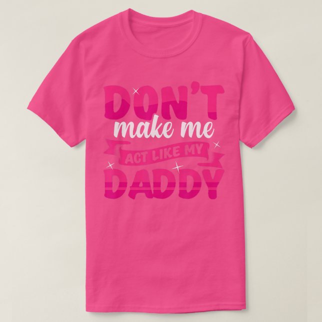 Bring mich nicht dazu, wie mein Vater lustig zu se T-Shirt (Design vorne)