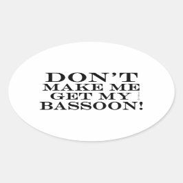 Bring mich nicht zum Becken! Ovaler Aufkleber