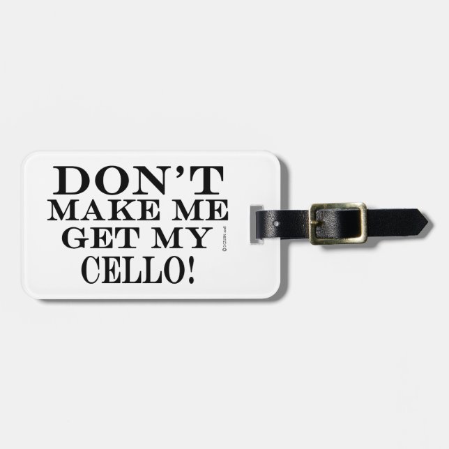 Bring mich nicht zum Cello Gepäckanhänger (Vorderseite horizontal)
