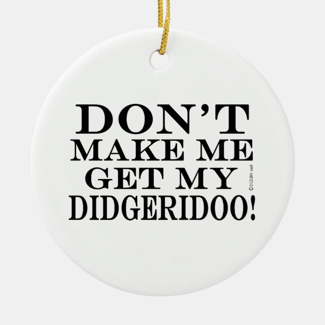 Bring mich nicht zum Didgeridoo Keramikornament (Vorne)
