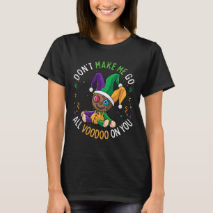 Bring mich nicht zum Voodoo über dich, Mardi Gras T-Shirt