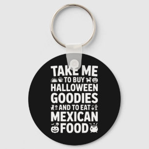 Bring mich, um Halloween-Goodies zu kaufen und mex Schlüsselanhänger