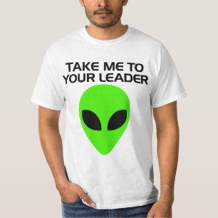 Bring mich zu deinem Anführer - Alien T-Shirt