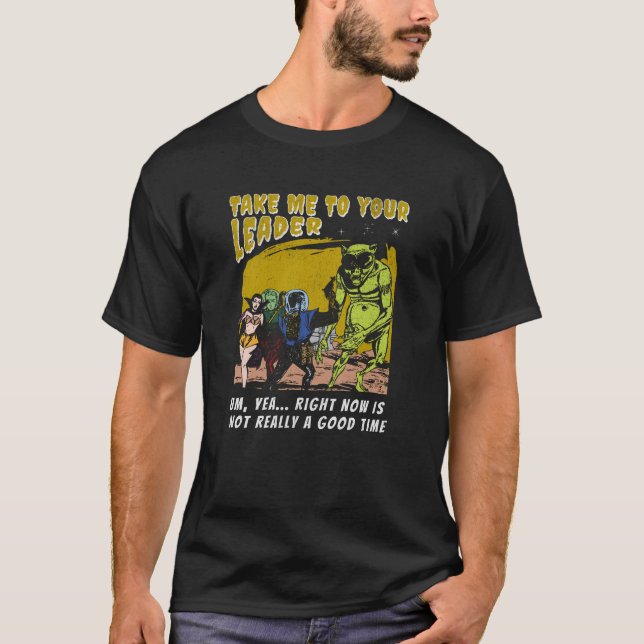 Bring mich zu deinem Anführer - Jetzt ist nicht de T-Shirt (Vorderseite)