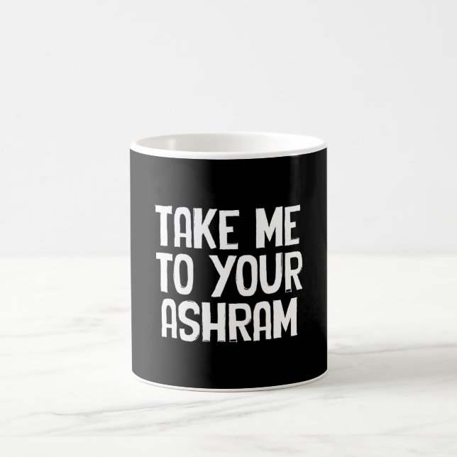 Bring mich zu deinem Ashram Kaffeetasse (Mittel)