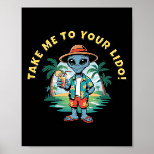 Bring mich zu Deinem Lido Lustiger Alien Kreuzfahr Poster