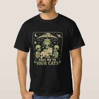Bring mich zu deiner Katzen Süße Alien-Entführung T-Shirt