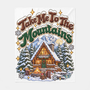 Bring mich zu den Bergen Cozy Winterhütte Custom  Fleecedecke