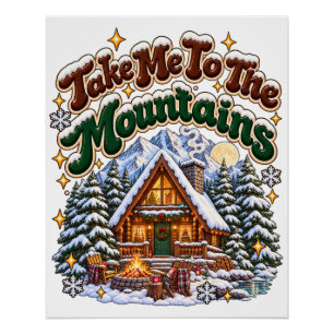 Bring mich zu den Bergen Cozy Winterhütte Custom Poster