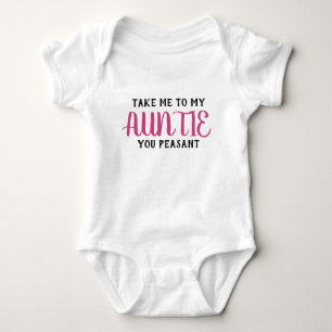 Bring mich zu meiner Tante, du Bauer Baby Strampler