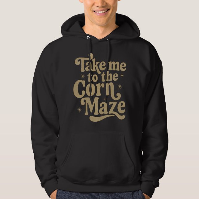 Bring mich zum Maislabyrinth Hoodie (Vorderseite)