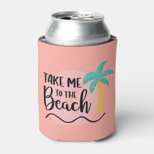Bring mich zum Strand Can Cooler Dosenkühler