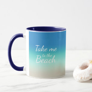 "Bring mich zum Strand" Moderne blaue Ombre Tasse