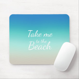 "Bring mich zum Strand" Modernes Blue Ombre Mousepad
