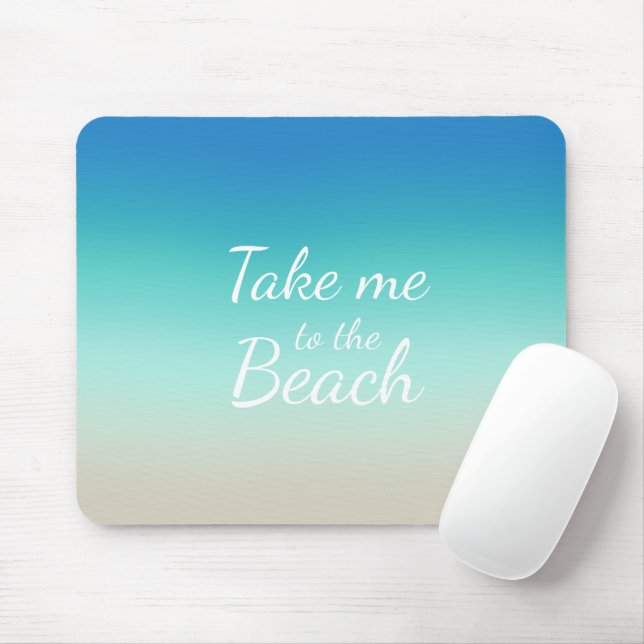 "Bring mich zum Strand" Modernes Blue Ombre Mousepad (Mit Mouse)