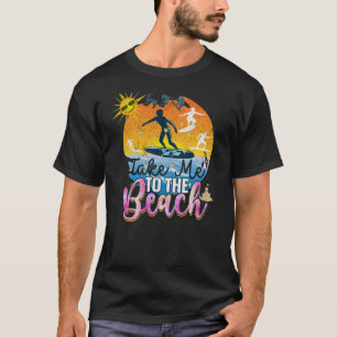 Bring mich zum Strand T-Shirt