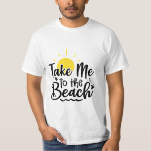 Bring mich zum T - Shirt am Strand