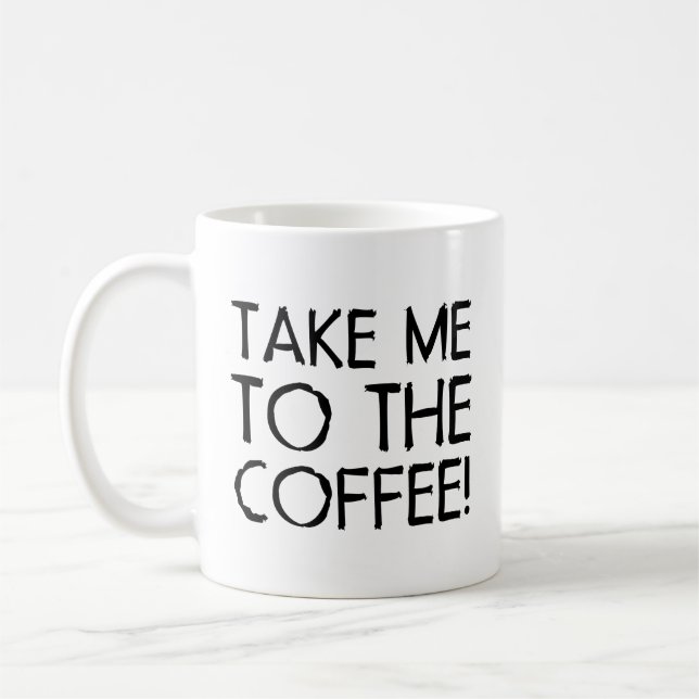 Bring mich zur Kaffee-Tasse Kaffeetasse (Links)