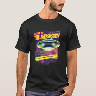Bring mich zur unbekannten UFO-Alien-Entführung Au T-Shirt