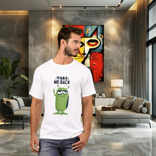 Bring mich zurück Lustige mürrische Alien-Figur Ge T-Shirt