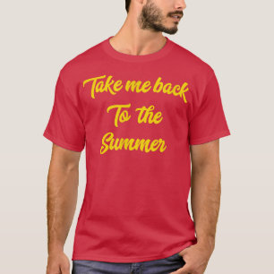 Bring mich zurück zum sommerlich kalten Schnee IMM T-Shirt