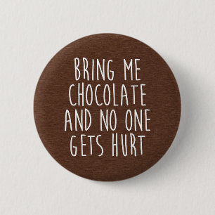 Bring mir Schokolade-Zitat Button