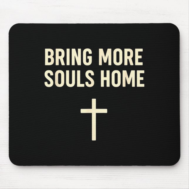 Bring More Souls Home Christian Faith Jesus Design Mousepad (Vorne)
