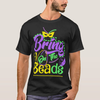 Bring On The Beads Mardi Gras Karnevalsparty T-Shirt