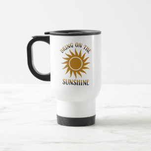 Bring on the Sunshine Golden Reisebecher