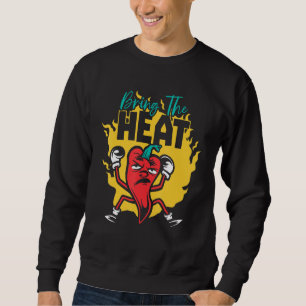 Bring The Heat Chili-Geschmack Scharfes Essen  Chi Sweatshirt
