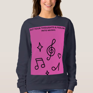 BRINGE DEINE GEDANKEN & GEFÜHLE IN MUSIK SWEATSHIRT