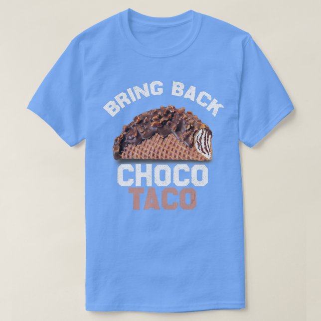 Bringen Sie das Choco Taco GUTE BYE CHOCO TACO zur T-Shirt (Design vorne)