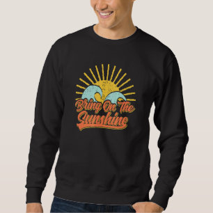 Bringen Sie den Sonnenschein Retro Sun Summer Beac Sweatshirt